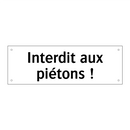 Interdit aux piétons !