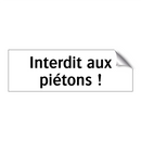 Interdit aux piétons !