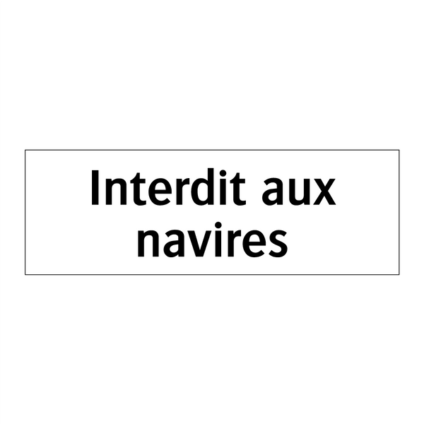 Interdit aux navires
