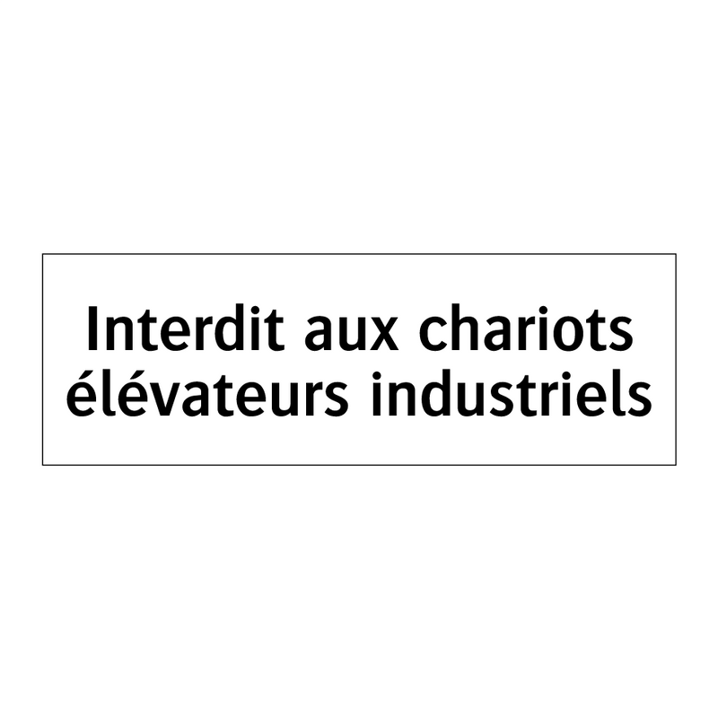 Interdit aux chariots élévateurs industriels