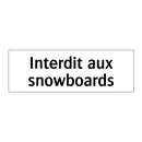 Interdit aux snowboards