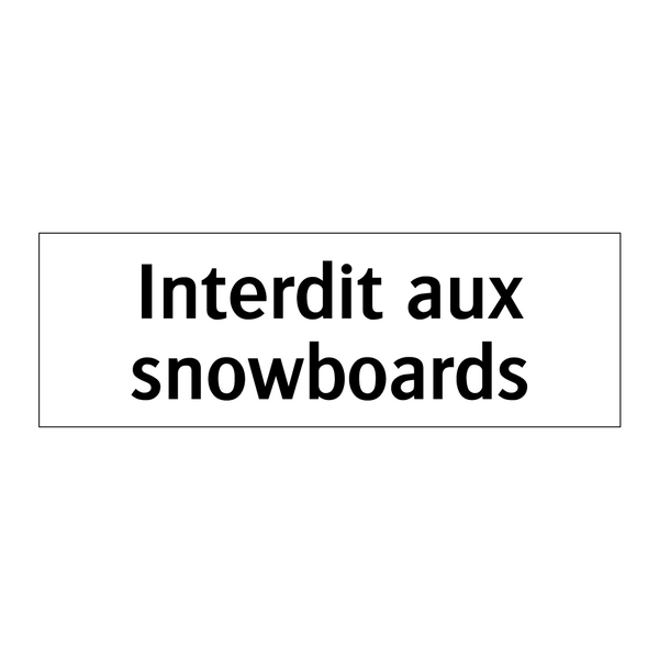 Interdit aux snowboards