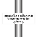 Interdiction d'apporter de la nourriture et des boissons