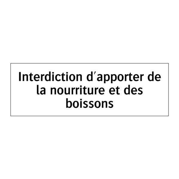 Interdiction d'apporter de la nourriture et des boissons