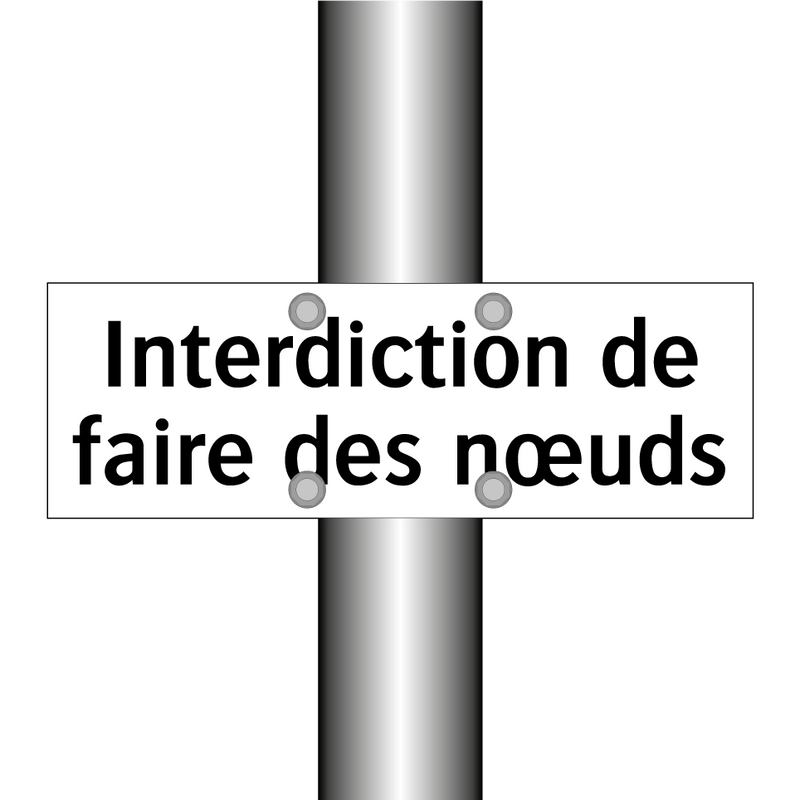 Interdiction de faire des nœuds