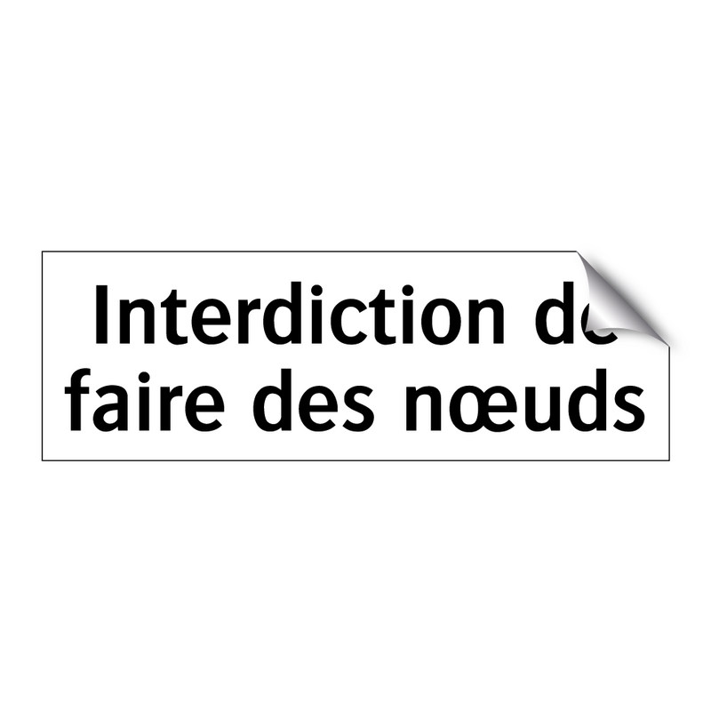Interdiction de faire des nœuds