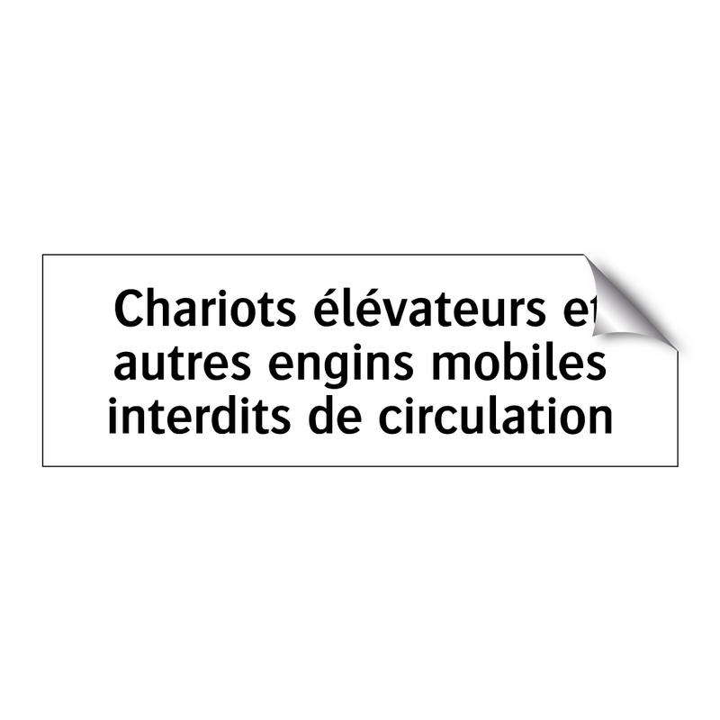 Chariots élévateurs et autres engins mobiles interdits de circulation