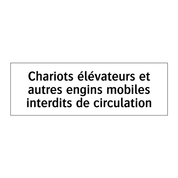 Chariots élévateurs et autres engins mobiles interdits de circulation