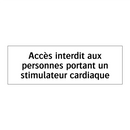Accès interdit aux personnes portant un stimulateur cardiaque