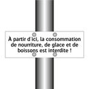 À partir d'ici, la consommation de nourriture, de glace et de boissons est interdite !