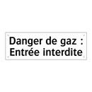 Danger de gaz : Entrée interdite