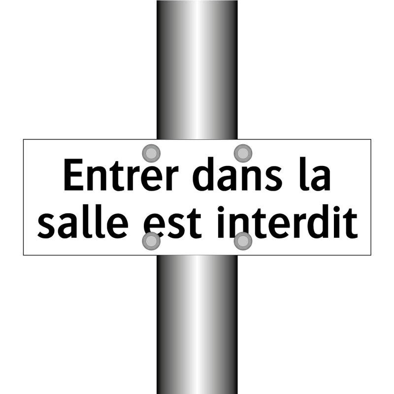 Entrer dans la salle est interdit