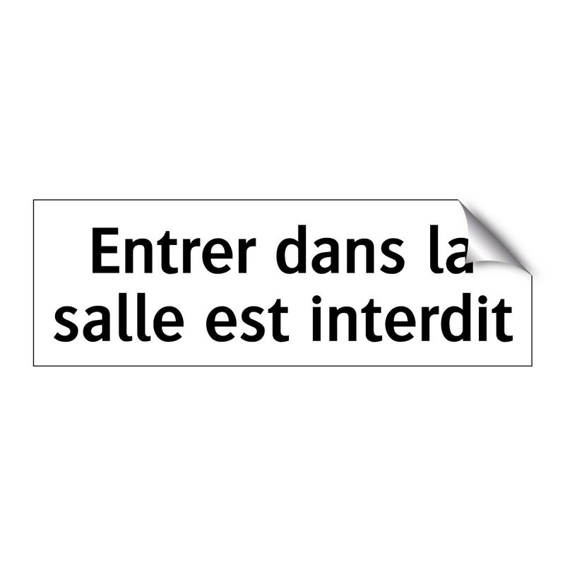 Entrer dans la salle est interdit