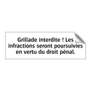 Grillade interdite ! Les infractions seront poursuivies en vertu du droit pénal.