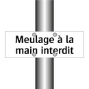 Meulage à la main interdit