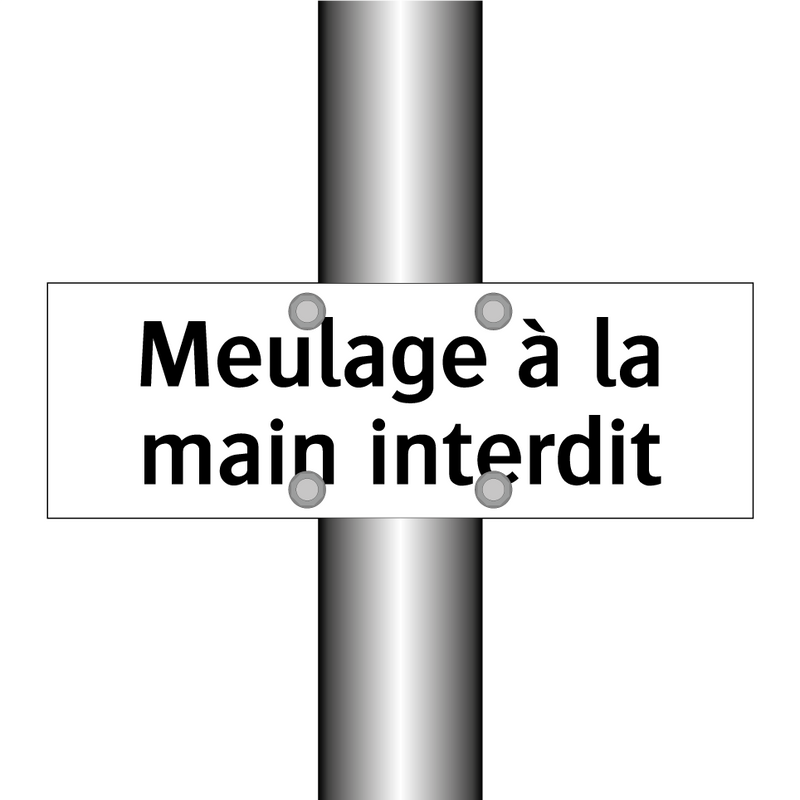 Meulage à la main interdit