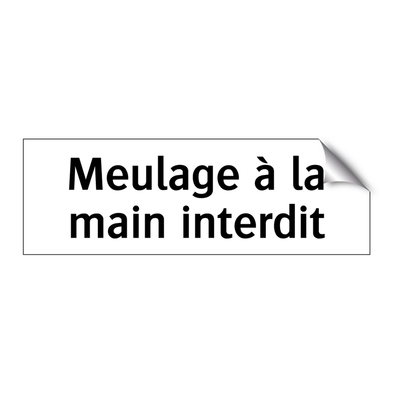 Meulage à la main interdit