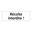Récolte interdite !