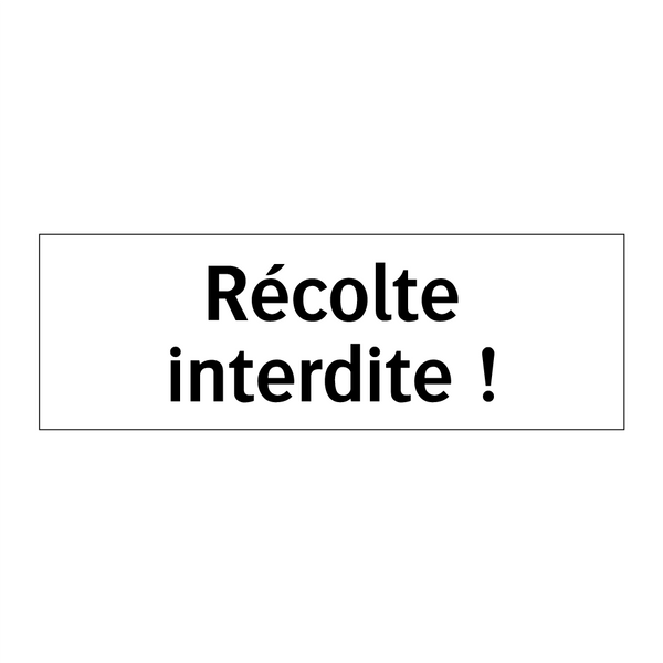 Récolte interdite !