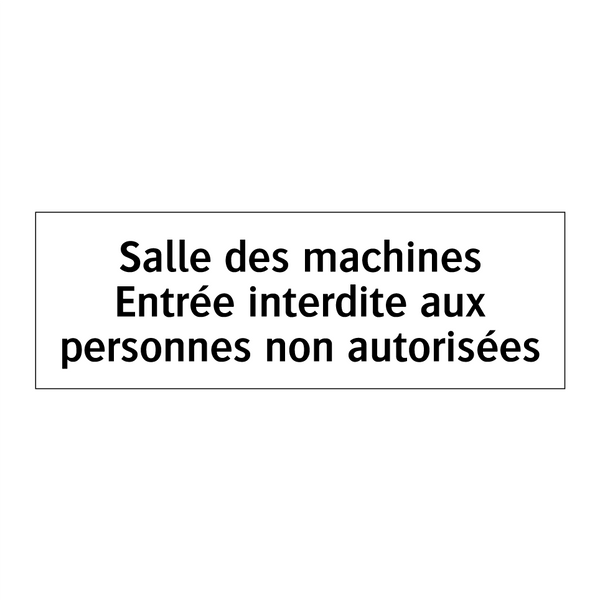Salle des machines Entrée interdite aux personnes non autorisées