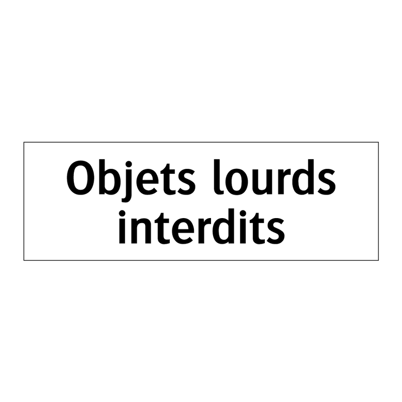 Objets lourds interdits