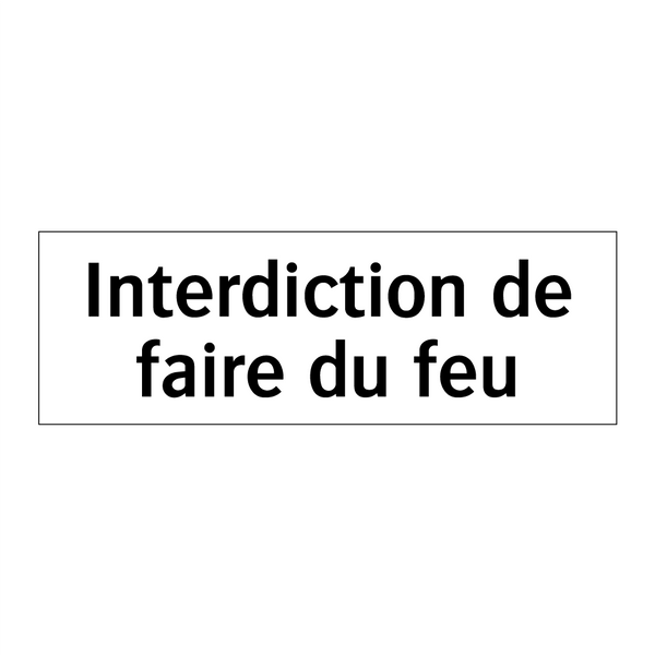 Interdiction de faire du feu