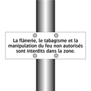 La flânerie, le tabagisme et la manipulation du feu non autorisés sont interdits dans la zone.