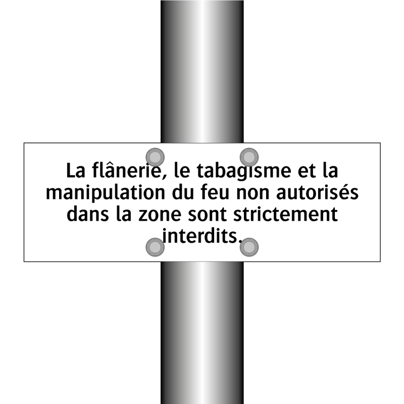 La flânerie, le tabagisme et la manipulation du feu non autorisés dans la zone sont strictement interdits.