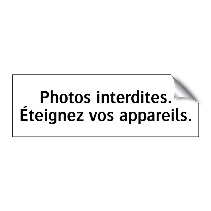 Photos interdites. Éteignez vos appareils.
