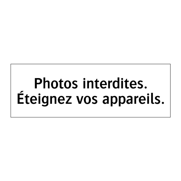 Photos interdites. Éteignez vos appareils.