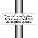 Zone de Haute Hygiène : Accès Uniquement avec Autorisation Spéciale