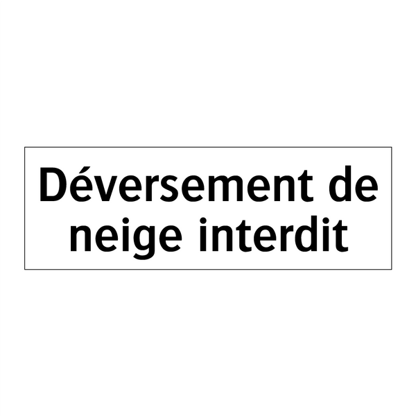 Déversement de neige interdit