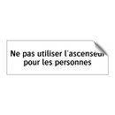 Ne pas utiliser l'ascenseur pour les personnes