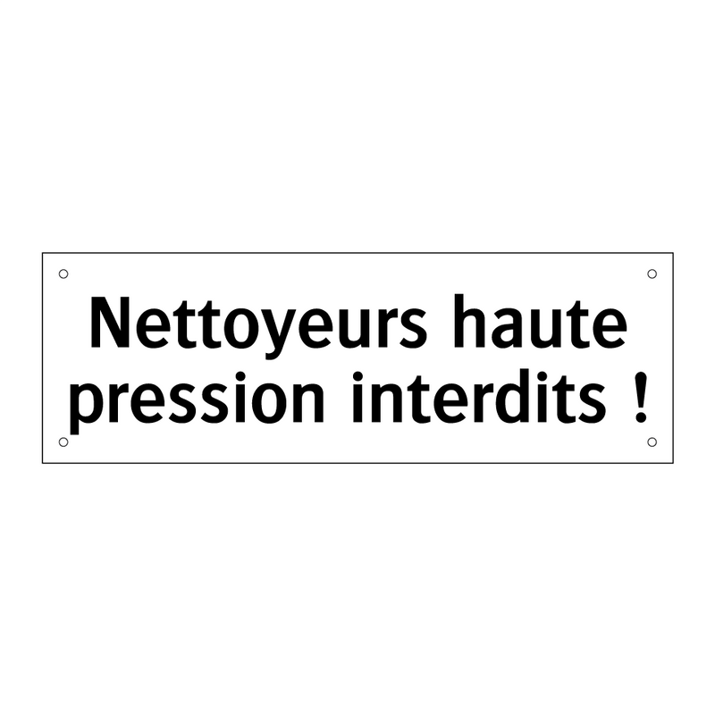 Nettoyeurs haute pression interdits !