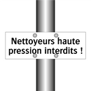 Nettoyeurs haute pression interdits !