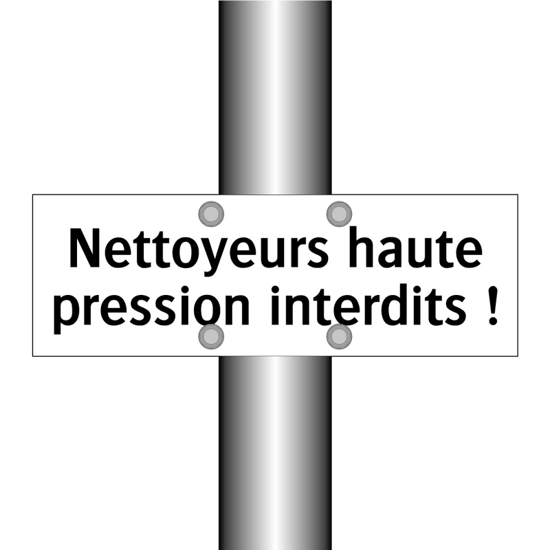Nettoyeurs haute pression interdits !