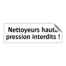 Nettoyeurs haute pression interdits !