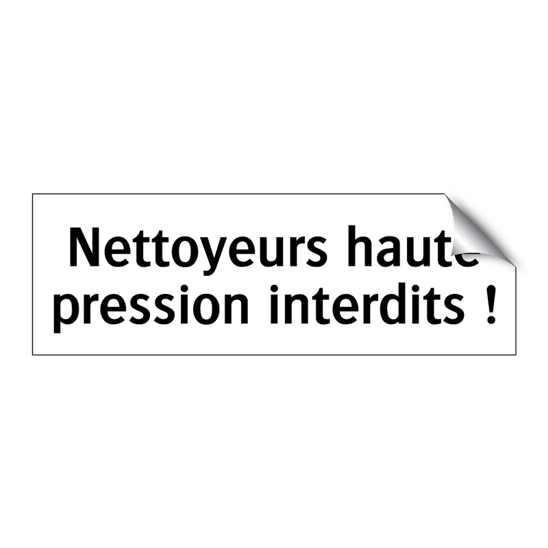 Nettoyeurs haute pression interdits !