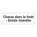 Chasse dans la forêt - Entrée interdite
