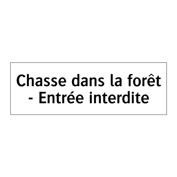 Chasse dans la forêt - Entrée interdite