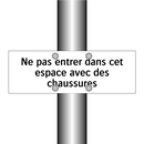 Ne pas entrer dans cet espace avec des chaussures