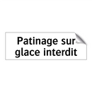 Patinage sur glace interdit