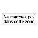 Ne marchez pas dans cette zone