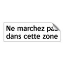 Ne marchez pas dans cette zone