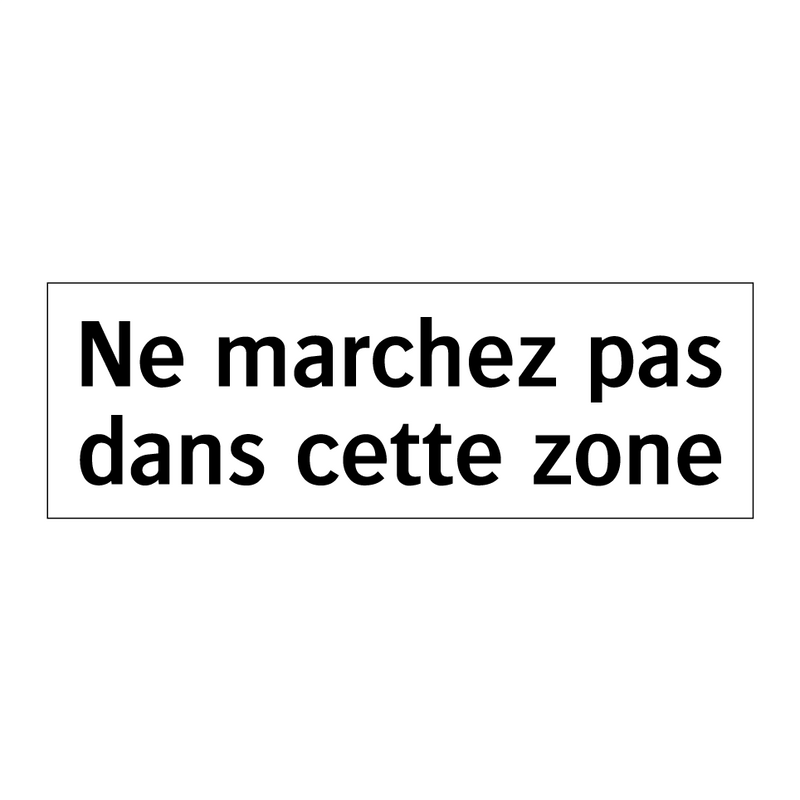 Ne marchez pas dans cette zone