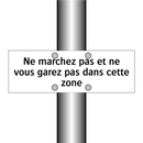 Ne marchez pas et ne vous garez pas dans cette zone