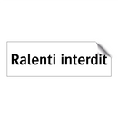Ralenti interdit