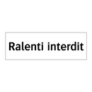 Ralenti interdit