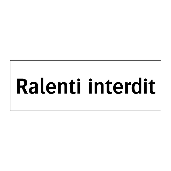Ralenti interdit