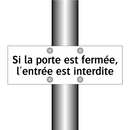 Si la porte est fermée, l'entrée est interdite